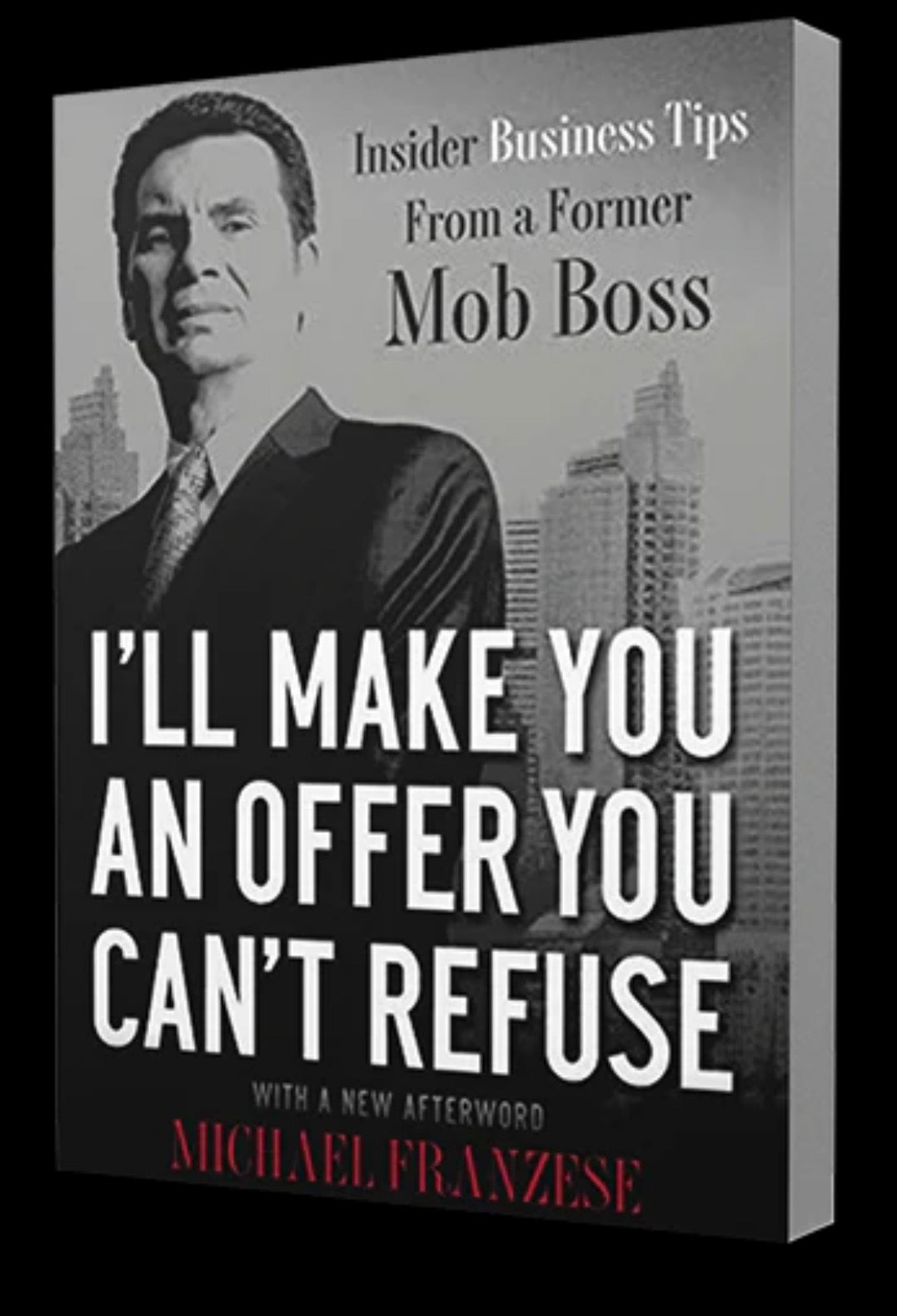 **AUTOGRAPHED** I'll Make You an Offer You Can't Refuse: Insider Business Tips from a Former Mob Boss