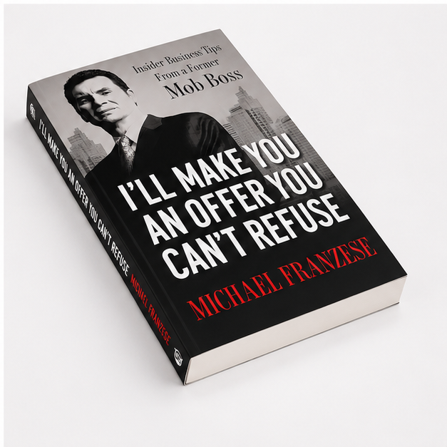 **AUTOGRAPHED** I'll Make You an Offer You Can't Refuse: Insider Business Tips from a Former Mob Boss